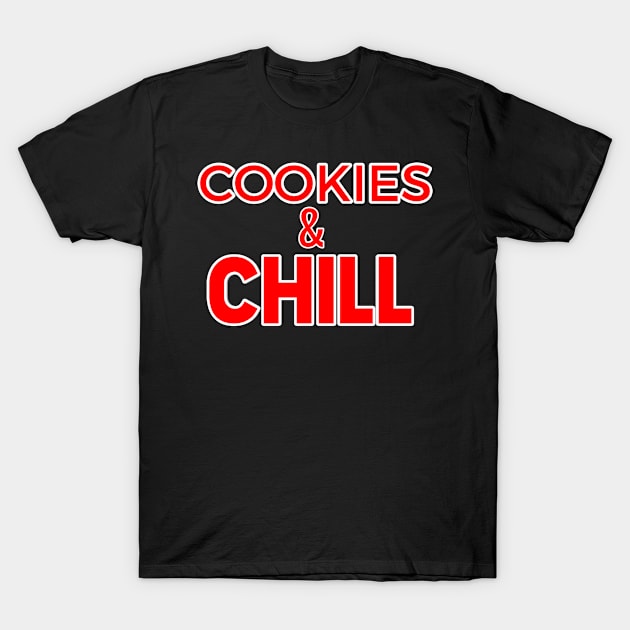 cookies and chill T-Shirt by FromBerlinGift